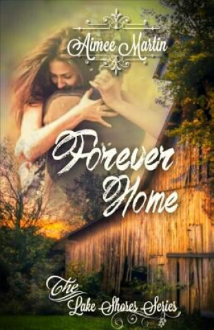 Carte Forever Home: (Inspirational Contemporary Romance) Aimee Martin