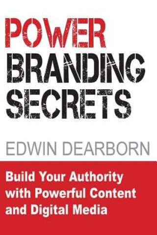 Carte Power Branding Secrets: Spark Customer Interest and Ignite Your Sales Edwin Dearborn