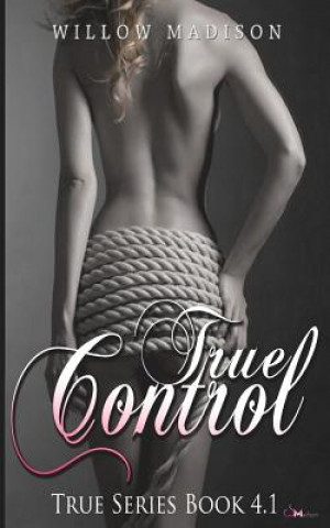 Knjiga True Control 1 Willow Madison