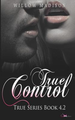 Knjiga True Control 2 Willow Madison