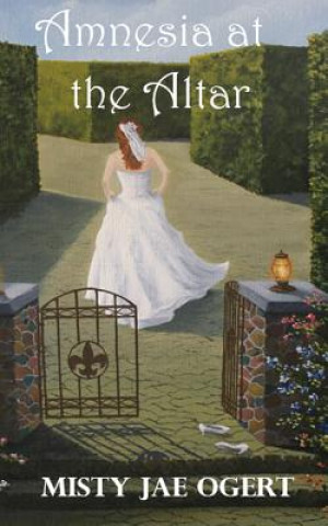 Книга Amnesia at the Altar Misty Jae Ogert