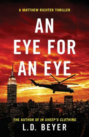 Könyv An Eye For An Eye: An Action-Packed Political Thriller L D Beyer