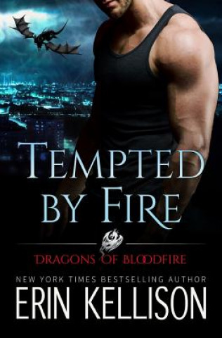 Livre Tempted by Fire: Dragons of Bloodfire Erin Kellison