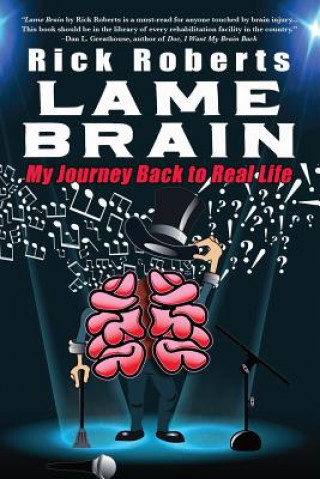 Libro Lame Brain: My Journey Back to Real Life Rick Roberts