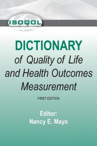 Carte ISOQOL Dictionary of Quality of Life and Health Outcomes Measurement Nancy E Mayo Phd