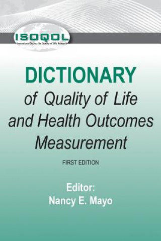 Книга ISOQOL Dictionary of Quality of Life and Health Outcomes Measurement Nancy E Mayo Phd