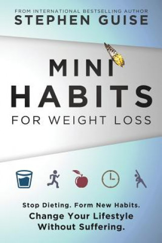 Carte Mini Habits for Weight Loss Stephen Guise