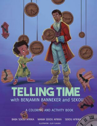 Carte Telling Time: with Benjamin Banneker and Sekou Baba Sekou Afrika