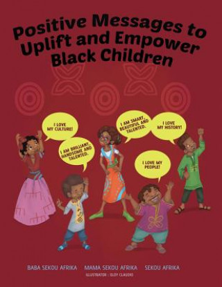 Kniha Positive Messages to Uplift and Empower Black Children Baba Sekou Afrika