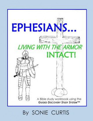 Książka Ephesians: Living with the Armor Intact! Sonie Curtis