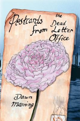 Kniha Postcards from the Dead Letter Office Dawn Manning