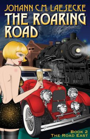Knjiga The Roaring Road: Book 2 the Road East Johann C M Laesecke