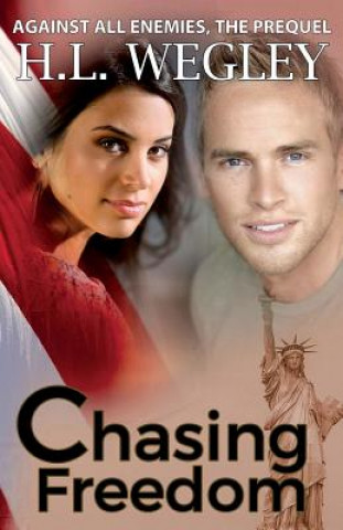 Buch Chasing Freedom: The Prequel H L Wegley