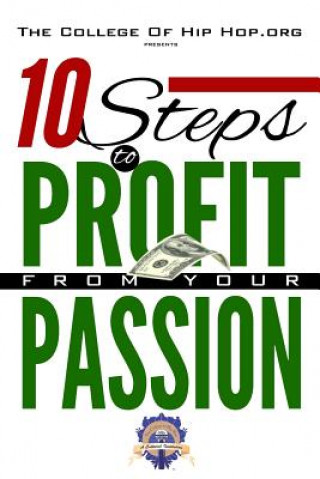 Książka The College Of Hip Hop. Org Presents 10 Steps to Profit from Your Passion Santoine Jackson