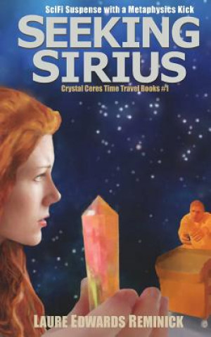 Kniha Seeking Sirius: SciFi Suspense with a Metaphysical Twist Laure Edwards Reminick