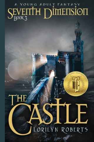 Kniha Seventh Dimension - The Castle: A Young Adult Fantasy Lorilyn Roberts