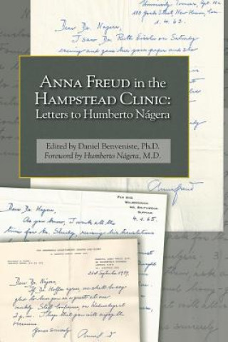 Carte Anna Freud in the Hampstead Clinic: Letters to Humberto Nágera Daniel Benveniste Phd