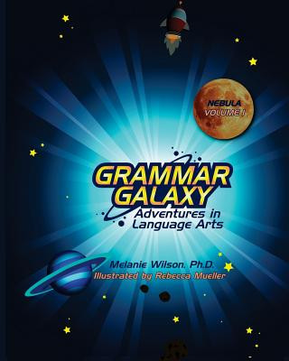 Kniha Grammar Galaxy: Nebula: Adventures in Language Arts Melanie Wilson