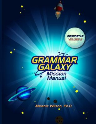 Kniha Grammar Galaxy: Protostar: Mission Manual Melanie Wilson