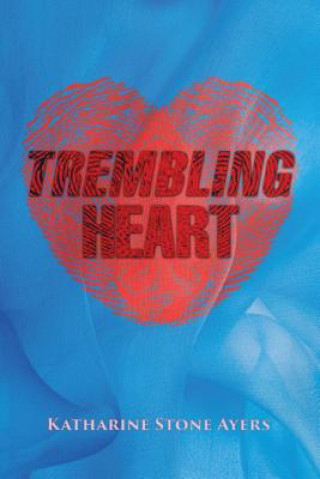 Kniha Trembling Heart: Black & White Edition Katharine Stone Ayers