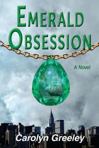 Knjiga Emerald Obsession Carolyn Greeley