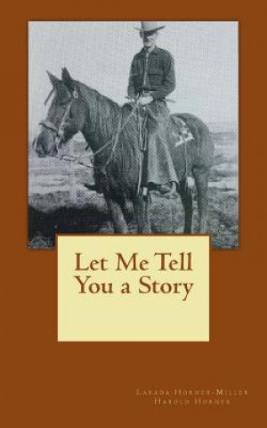 Knjiga Let Me Tell You a Story Larada Horner-Miller