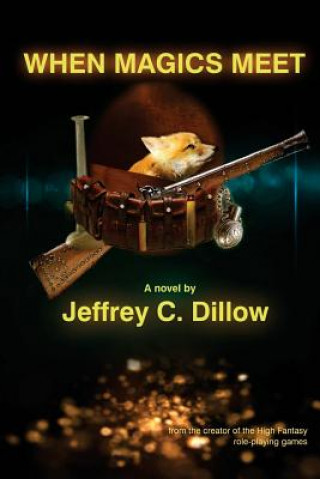Carte When Magics Meet: a High Fantasy novel Jeffrey C Dillow