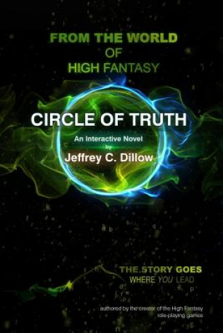 Kniha Circle of Truth: a High Fantasy Interactive Novel Jeffrey C Dillow