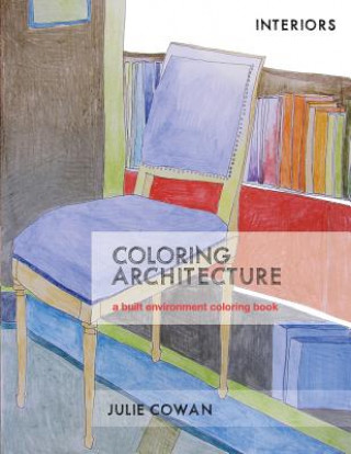 Kniha Coloring Architecture: a built environment coloring book Julie Cowan