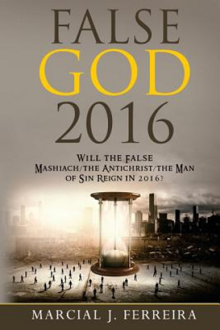 Book False God 2016 MR Marcial J Ferreira