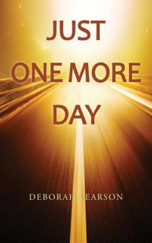 Kniha Just One More Day Deborah Pearson