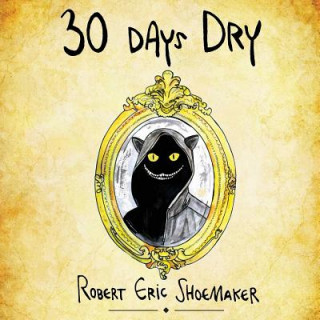 Kniha 30 Days Dry Robert Eric Shoemaker