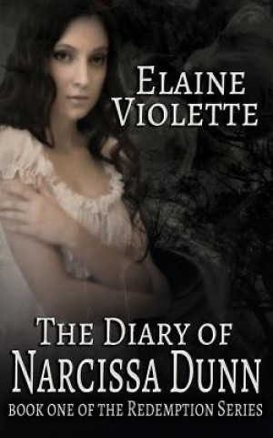 Kniha The Diary of Narcissa Dunn Elaine Violette