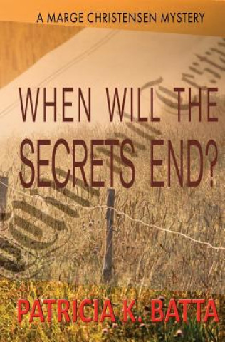 Knjiga When Will the Secrets End? Patricia K Batta