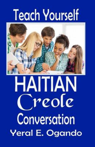 Knjiga Teach Yourself Haitian Creole Conversation Dr Yeral E Ogando