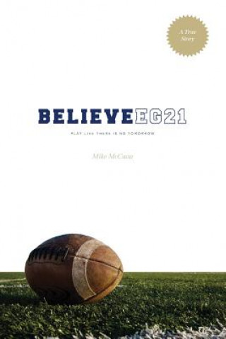 Kniha Believe EG21: Play Like There Is No Tomorrow Mike McCann