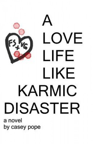 Книга A Love Life Like Karmic Disaster Casey Pope