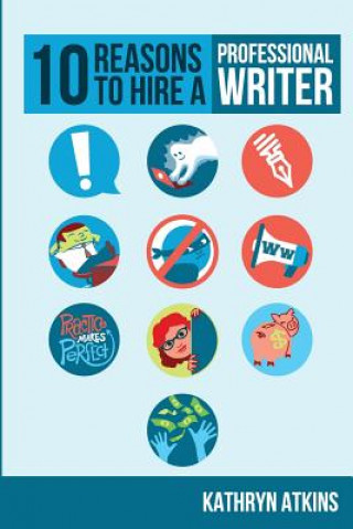 Carte 10 Reasons to Hire a Professional WRITER Kathryn Atkins