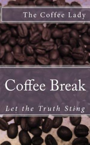 Βιβλίο Coffee Break: Let the Truth Sting The Coffee Lady