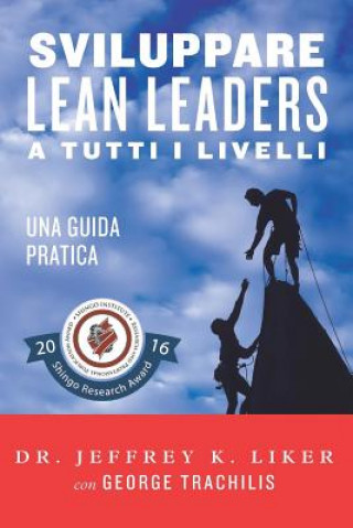 Könyv Sviluppare Lean Leader a tutti i livelli: Una guida pratica Jeffrey  Liker