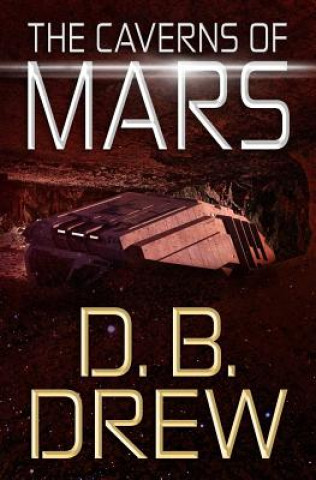 Kniha The Caverns of Mars D B Drew