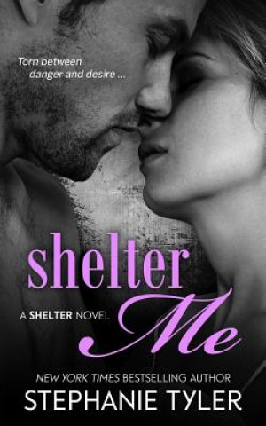 Carte Shelter Me: A Shelter Novel Stephanie Tyler