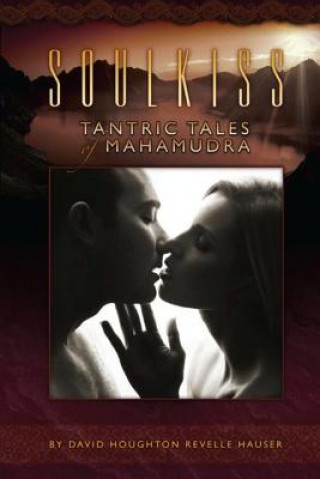 Buch Soulkiss: Tantric Tales of Mahamudra MR David H R Hauser