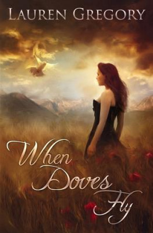 Knjiga When Doves Fly Lauren Gregory