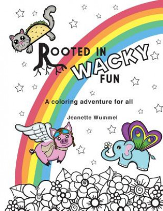 Kniha Rooted in Wacky Fun Jeanette Wummel