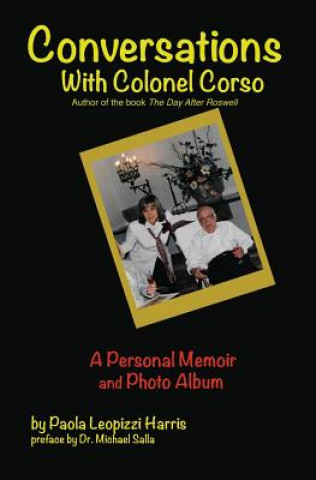 Könyv Conversations With Colonel Corso: A Personal Memoir and Photo Album Paola Leopizzi Harris