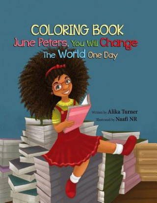 Kniha June Peters, You Will Change the World One Day: Coloring Book Alika Turner