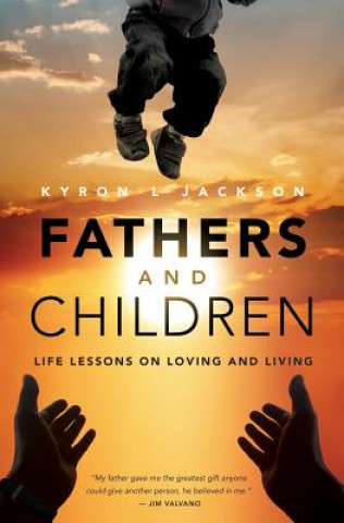 Libro Fathers and Children: Life Lessons on Loving and Living Kyron L Jackson