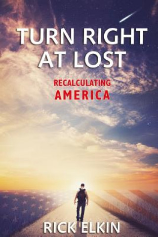 Książka Turn Right at Lost: Recalculating America Rick Elkin