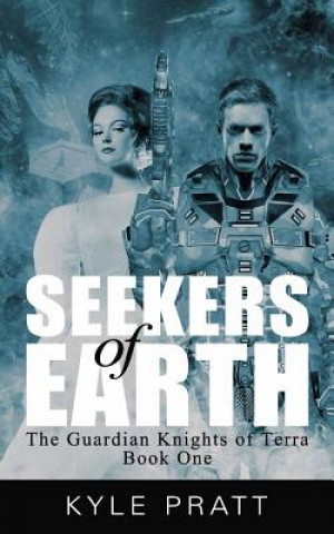 Kniha Seekers of Earth Kyle Pratt